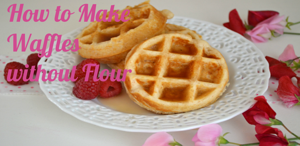 How to Make Waffles without Flour