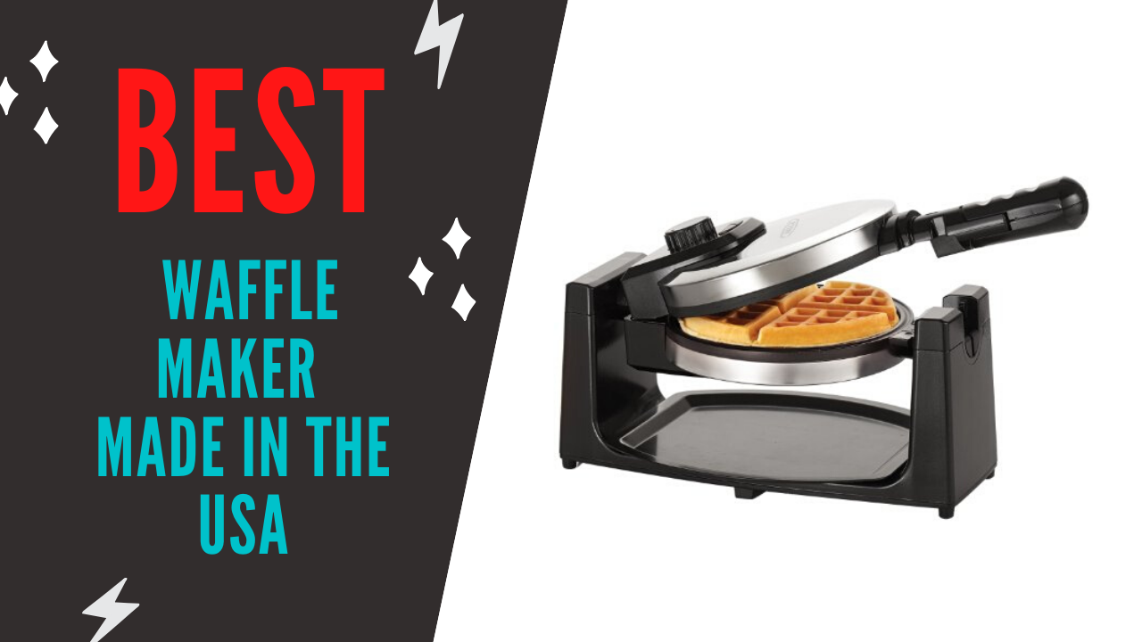 Best Waffle Makers Made In The USA